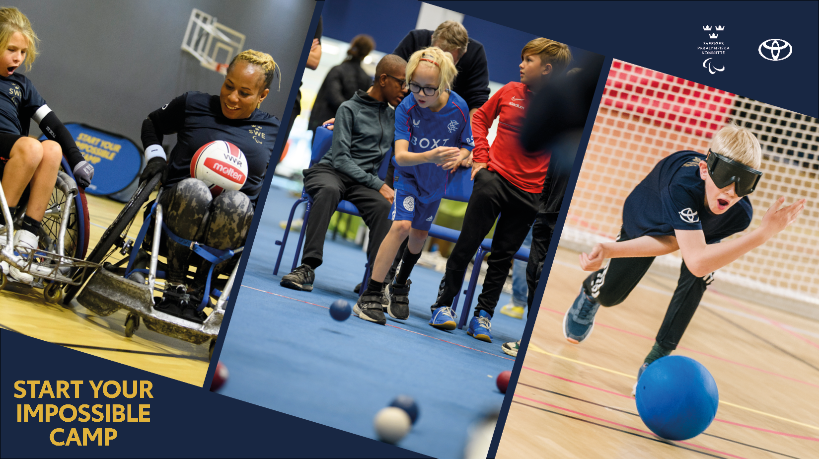 Montage med tre bilder på en lutande rad mot en mörkblå bakgrund. Idrottande personer som utövar rullstolsrugby, boccia och goalball. Text: Start Your Impossible Camp.